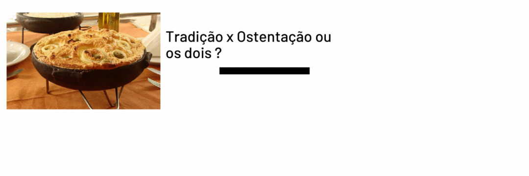 Tradição x Ostentação, ou os dois ?