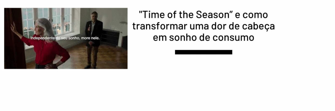 ‘Time of the Season” e como transformar uma dor de cabeça em sonho de consumo